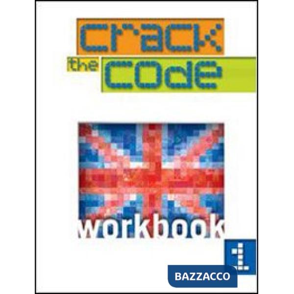 CRACK THE CODE. WORKBOOK. PER LA SCUOLA MEDIA