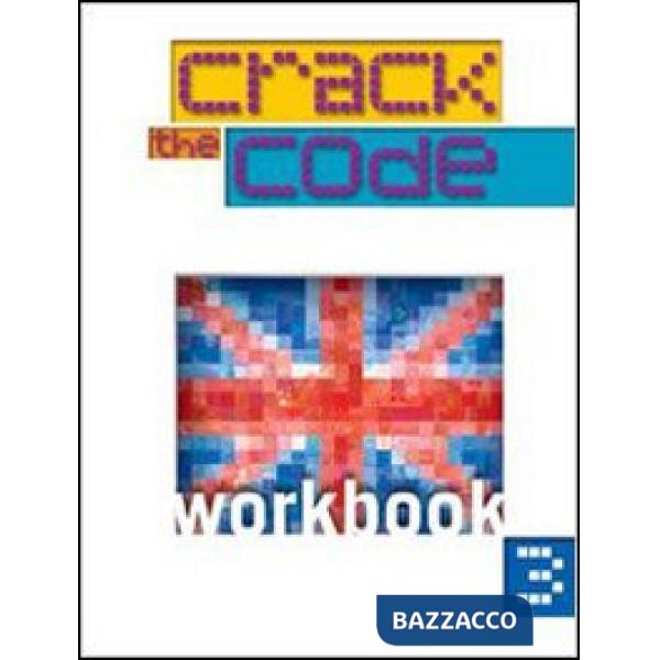 CRACK THE CODE. WORKBOOK. CON CD AUDIO. PER LA SCUOLA MEDIA