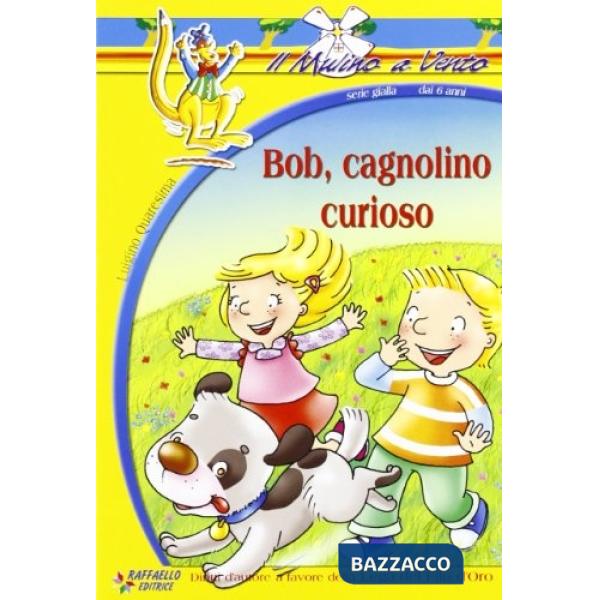BOB, CAGNOLINO CURIOSO