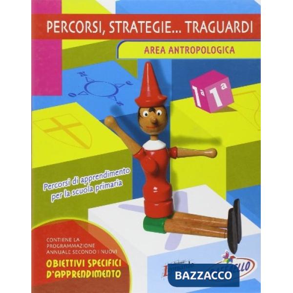 Percorsi, strategie... traguardi. Area antropologica. Guida per l'insegnante