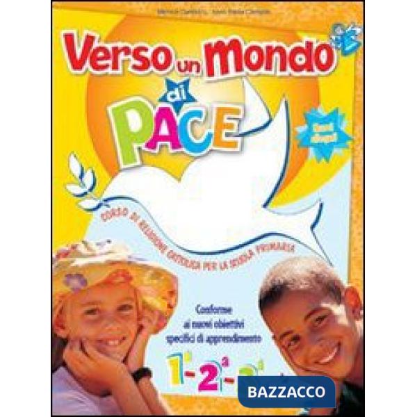 VERSO UN MONDO DI PACE. VOL. 1-2-3. CORSO DI RELIGIONE CATTOLICA