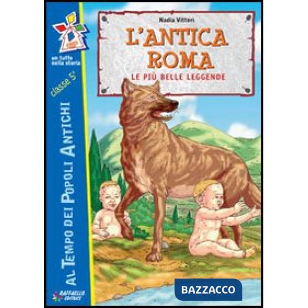 L'ANTICA ROMA: LE PIU BELLE LEGGENDE