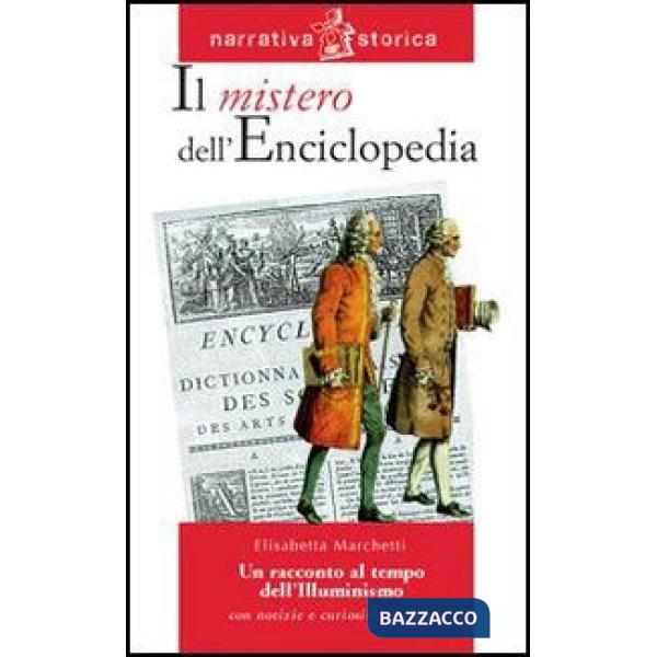 MISTERO DELL'ENCICLOPEDIA. UN RACCONTO AL TEMPO DELL'ILLUMINISMO (IL)