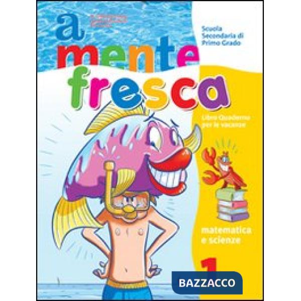 A MENTE FRESCA. AREA SCIENTIFICA. PER LA SCUOLA MEDIA