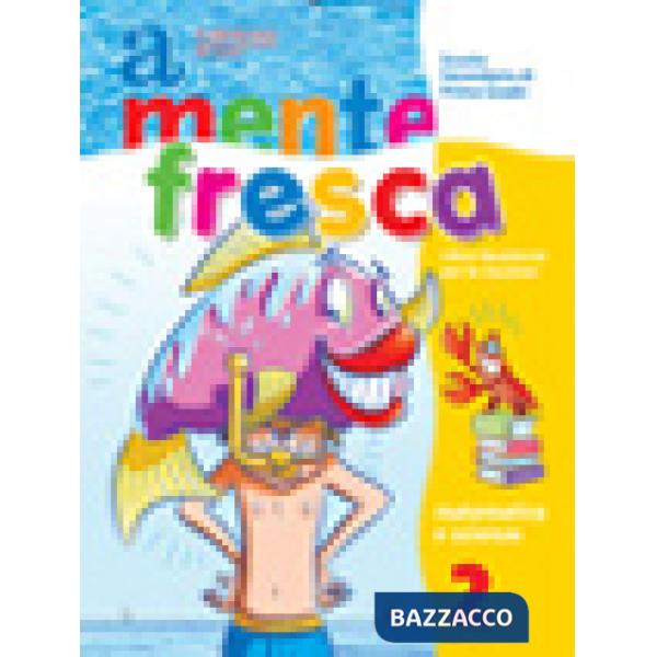 A MENTE FRESCA. AREA SCIENTIFICA. PER LA SCUOLA MEDIA