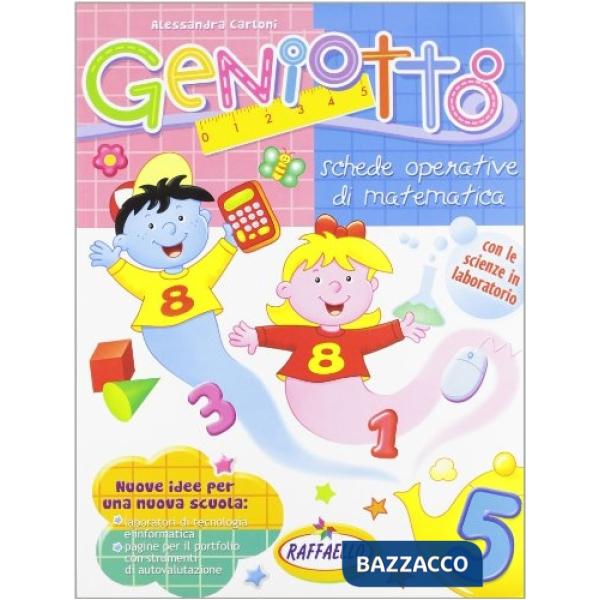 GENIOTTO. PER LA 5 CLASSE ELEMENTARE