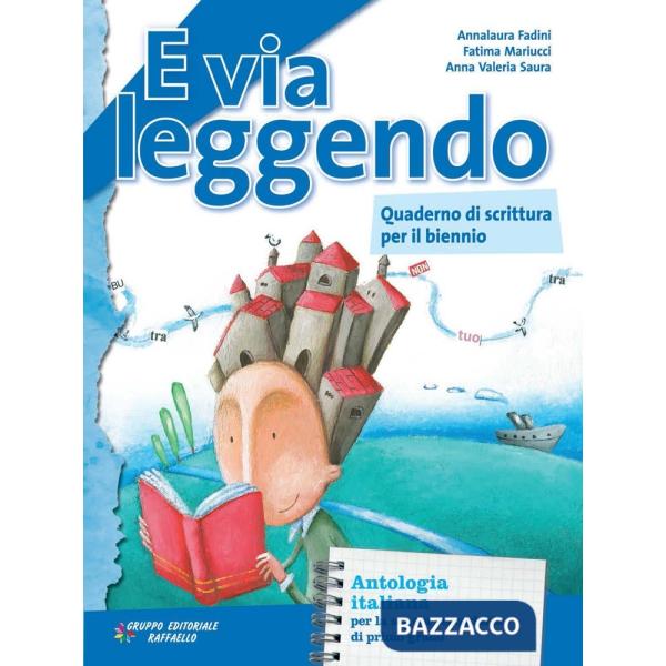 E VIA LEGGENDO. QUADERNO DI SCRITTURA. CON E-BOOK. CON ESPANSIONE