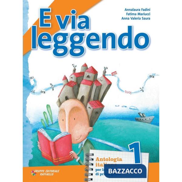 E VIA LEGGENDO. CON E-BOOK. CON ESPANSIONE ONLINE. PER LA SCUOLA MEDIA