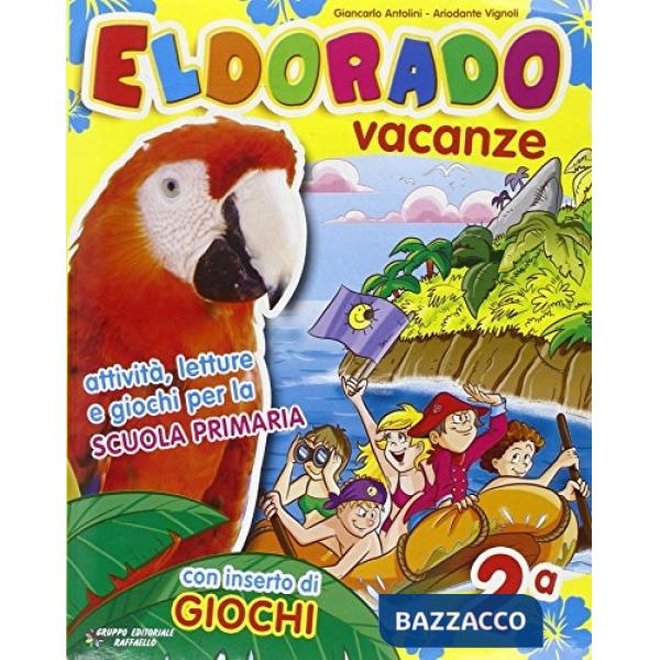 ELDORADO VACANZE. CON GIOCAESTATE. PER LA 2 CLASSE ELEMENTARE