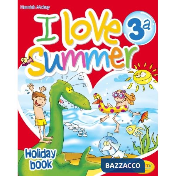 I LOVE SUMMER. PER LA 3 CLASSE ELEMENTARE. CON CD AUDIO