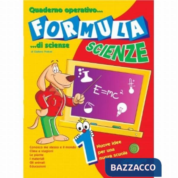 FORMULA SCIENZE. QUADERNO OPERATIVO DI SCIENZE. PER LA SCUOLA ELEMENTA