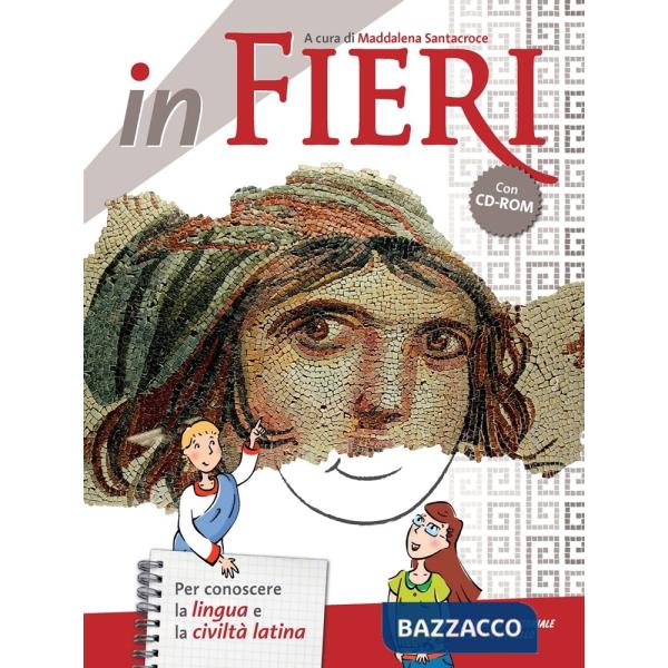 IN FIERI. PER LA SCUOLA MEDIA. CON CD-ROM