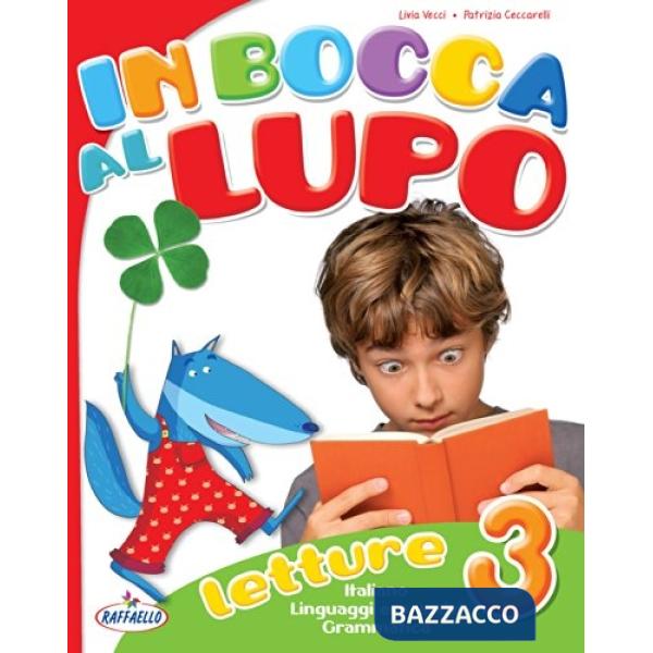 IN BOCCA AL LUPO. PER LA 3 CLASSE ELEMENTARE. CON CD AUDIO