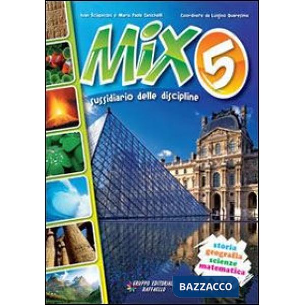 MIX. SUSSIDIARIO DELLE DISCIPLINE. AREA ANTROPOLOGICA. PER LA 5 CLASSE