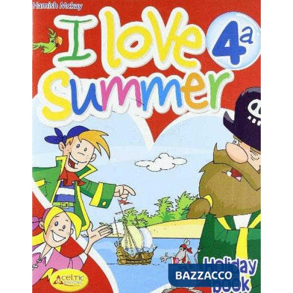 I LOVE SUMMER. PER LA 4 CLASSE ELEMENTARE. CON CD AUDIO
