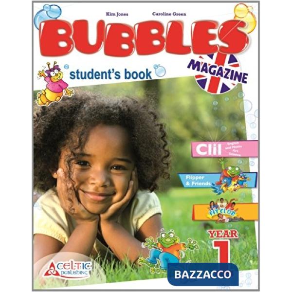 BUBBLES MAGAZINE. PER LA 1 CLASSE ELEMENTARE