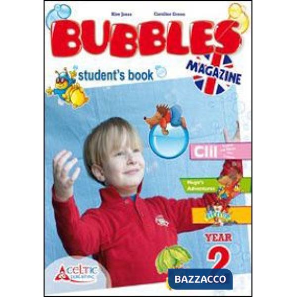 BUBBLES MAGAZINE. PER LA 2 CLASSE ELEMENTARE. CON CD AUDIO. CON CD