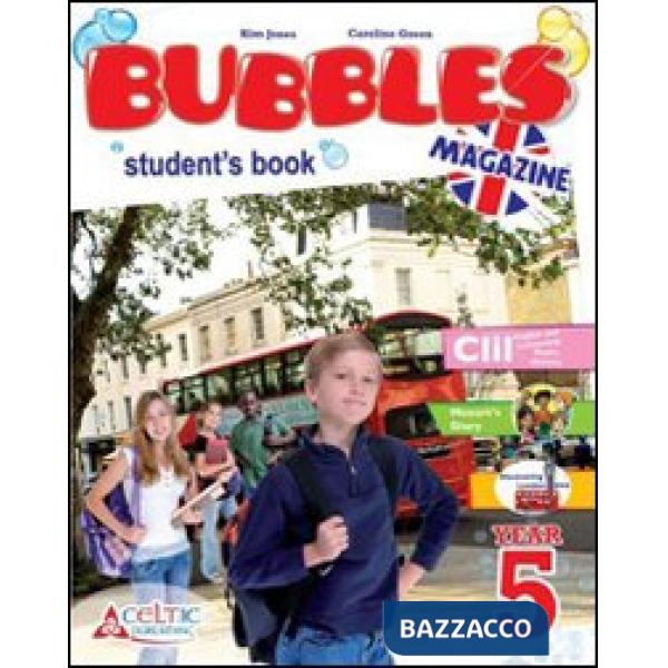 BUBBLES MAGAZINE. PER LA 5 CLASSE ELEMENTARE. CON CD AUDIO. CON CD