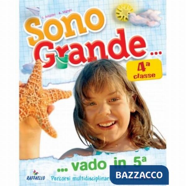 SONO GRANDE. VADO... IN 5. PER LA 4 CLASSE ELEMENTARE