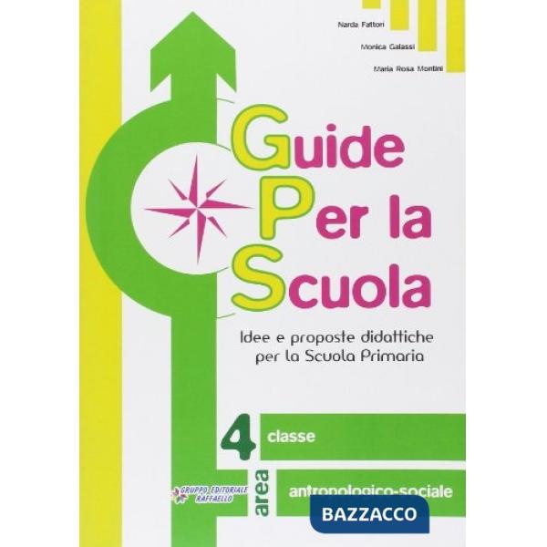 GUIDE PER LA SCUOLA. AREA ANTROPOLOGICO-SOCIALE. PER LA 4 CLASSE ELEME