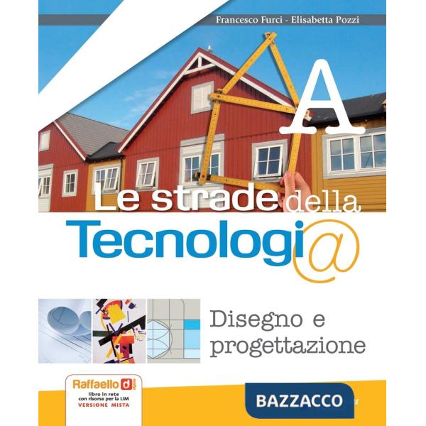 STRADE DELLA TECNOLOGIA. VOL. A-B-C. PER LA SCUOLA MEDIA. CON CD-ROM