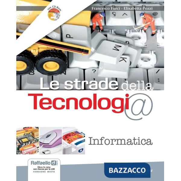 STRADE DELLA TECNOLOGIA. INFORMATICA. PER LA SCUOLA MEDIA. CON CD-ROM