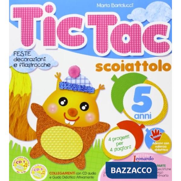 TIC TAC. SCOIATTOLO 5 ANNI