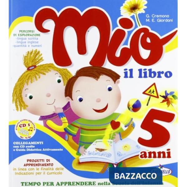 MIO... IL LIBRO 5 ANNI. PER LA SCUOLA ELEMENTARE