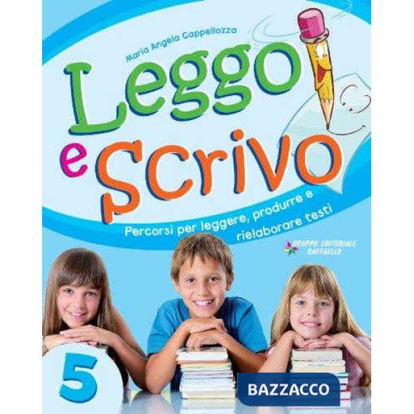 LEGGO E SCRIVO. PER LA SCUOLA ELEMENTARE. VOL. 5
