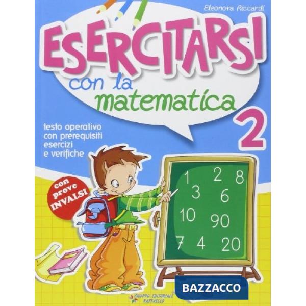 ESERCITARSI CON LA MATEMATICA. PER LA 2 CLASSE ELEMENTARE
