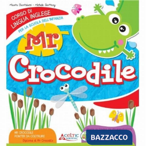 MR. CROCODILE. CORSO DI LINGUA INGLESE PER LA SCUOLA DELL'INFANZIA