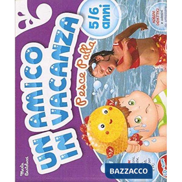 AMICO IN VACANZA 5/6 ANNI