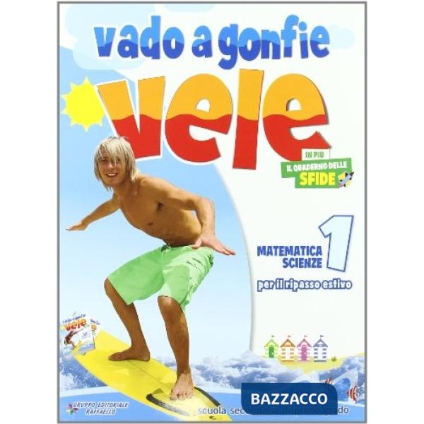 VADO A GONFIE VELE. MATEMATICA E SCIENZE. PER LA 1 CLASSE ELEMENTARE