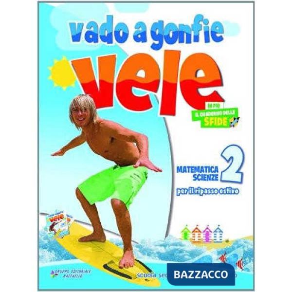 VADO A GONFIE VELE. MATEMATICA E SCIENZE. PER LA 2 CLASSE ELEMENTARE