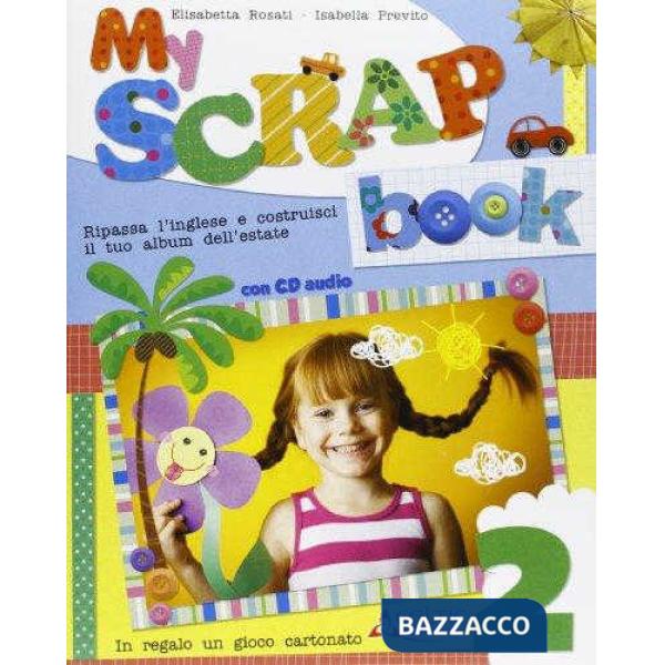 MY SCRAP BOOK. CON CD AUDIO. PER LA 2 CLASSE ELEMENTARE