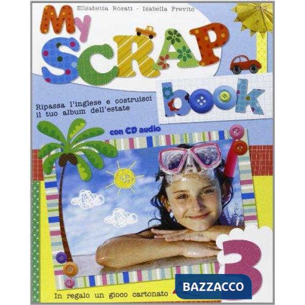 MY SCRAP BOOK. CON CD AUDIO. PER LA 3 CLASSE ELEMENTARE