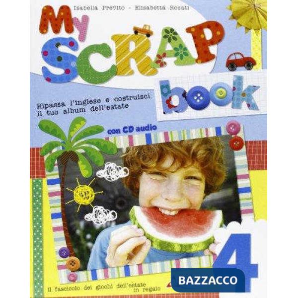 MY SCRAP BOOK. CON CD AUDIO. PER LA 4 CLASSE ELEMENTARE