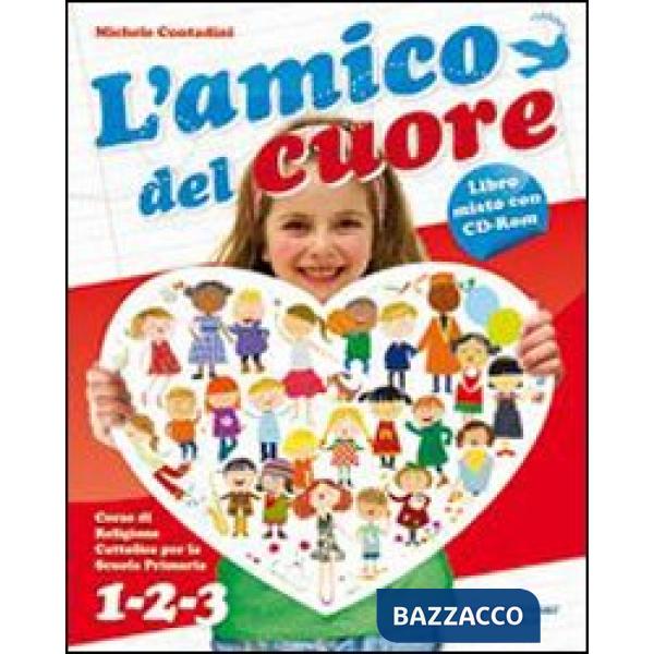 AMICO DEL CUORE. PER LA 4 E 5 CLASSE ELEMENTARE. CON CD AUDIO