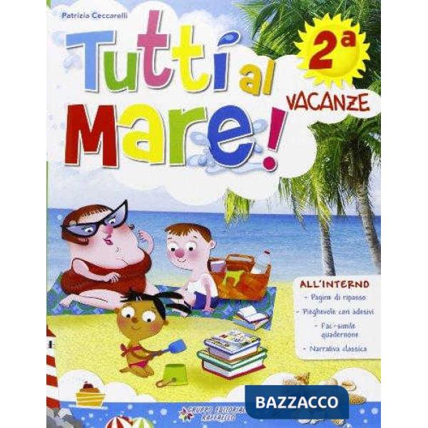 TUTTI AL MARE! CON NARRATIVA. PER LA 2 CLASSE ELEMENTARE