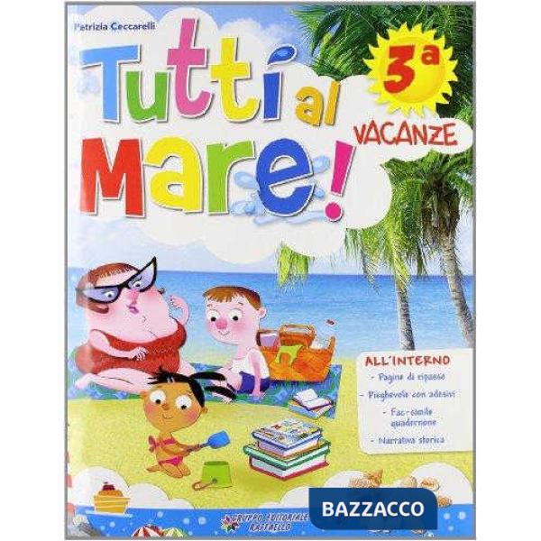 TUTTI AL MARE! CON NARRATIVA. PER LA 3 CLASSE ELEMENTARE