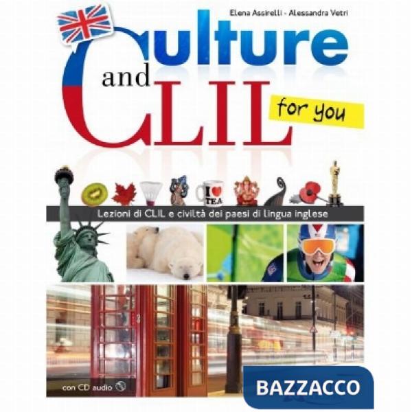CULTURE AND CLIL... FOR YOU. PER LA SCUOLA MEDIA. CON CD AUDIO. CON ES