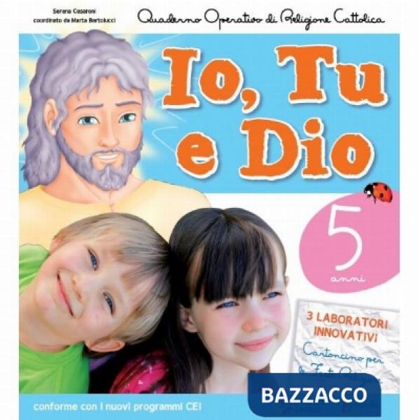 IO, TU E DIO 5 ANNI