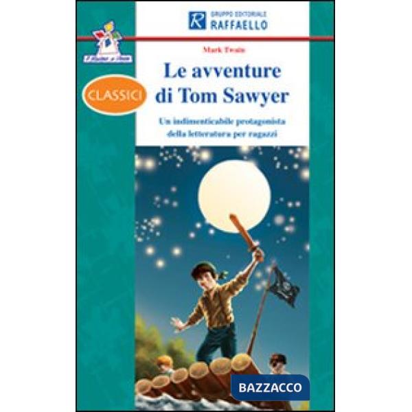 AVVENTURE DI TOM SAWYER. CON ESPANSIONE ONLINE (LE)
