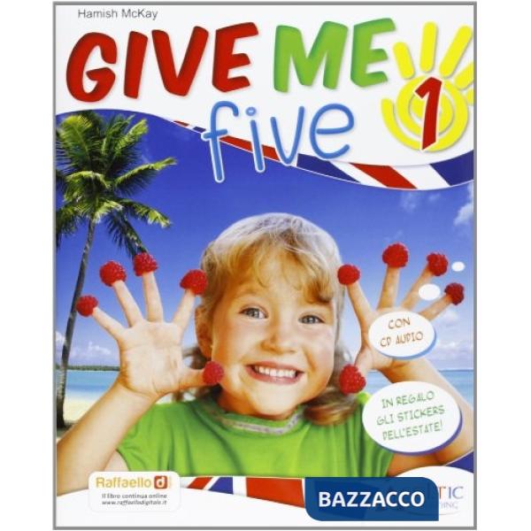 GIVE ME FIVE. CON CD AUDIO. PER LA 1 CLASSE ELEMENTARE
