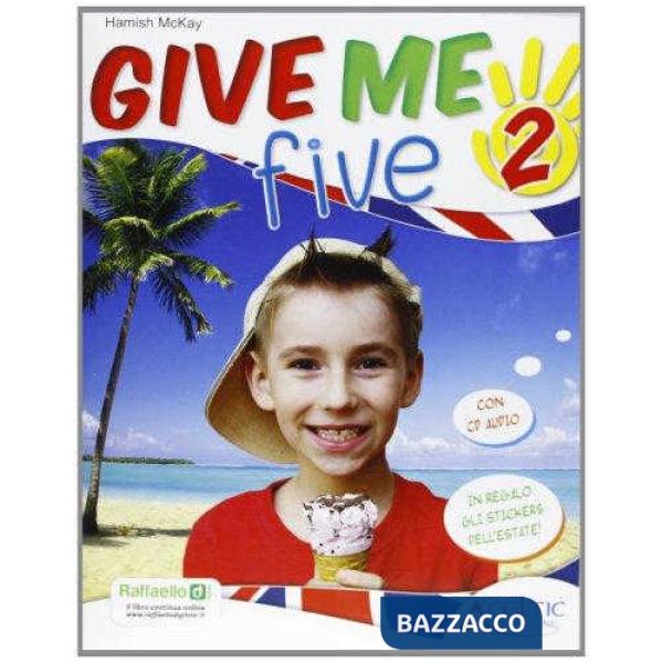 GIVE ME FIVE. PER LA 2 CLASSE ELEMENTARE