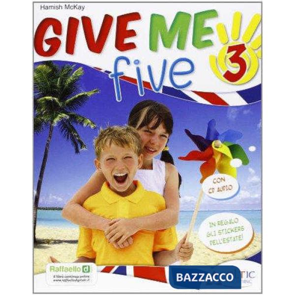 GIVE ME FIVE. CON CD AUDIO. PER LA 3 CLASSE ELEMENTARE