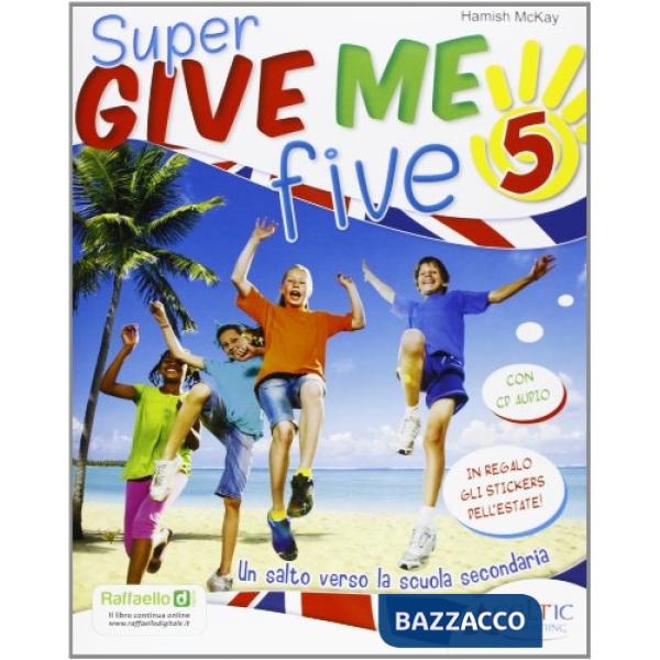 GIVE ME FIVE. CON CD AUDIO. PER LA 5 CLASSE ELEMENTARE