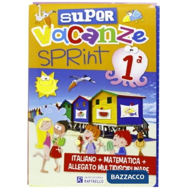 SUPER VACANZE SPRINT. PER LA 1 CLASSE ELEMENTARE