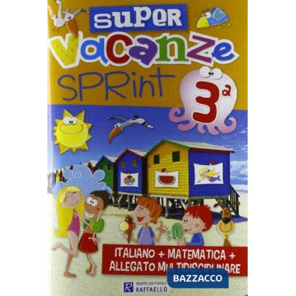 SUPER VACANZE SPRINT. PER LA 3 CLASSE ELEMENTARE