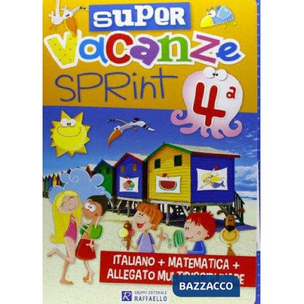 SUPER VACANZE SPRINT. PER LA 4 CLASSE ELEMENTARE